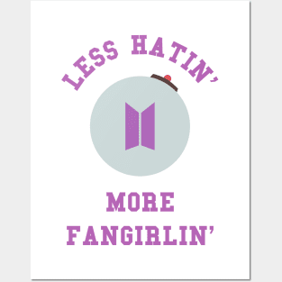 BTS army less hatin more fangirlin Posters and Art